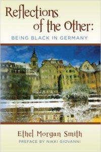 Reflections of the Other: Being Black in Germany by Ethel Morgan Smith